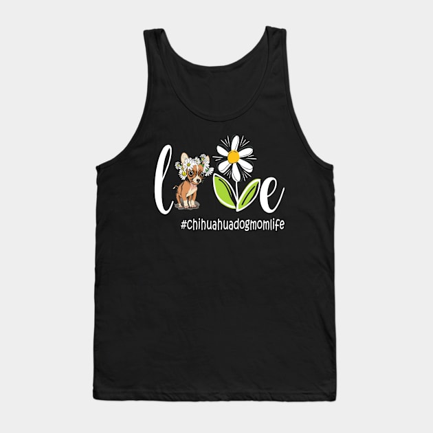 Chihuahua Mom - chihuahua Mom life Funny Mom Dog Mother's Day 2021 Tank Top by peskybeater